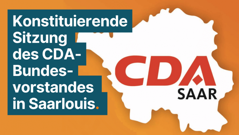Konstituierende Sitzung des CDA-Bundesvorstandes in Saarlouis